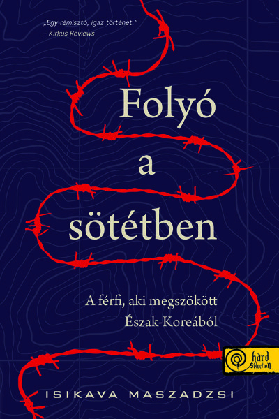 Folyó a sötétben – A férfi, aki megszökött Észak-Koreából