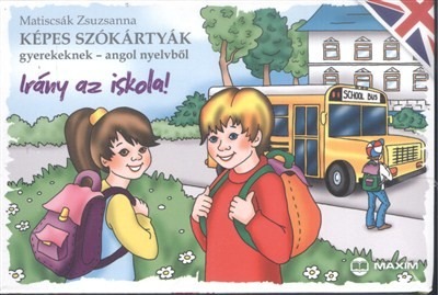 Irány az iskola! /Képes szókártyák gyerekeknek - angol nyelvből