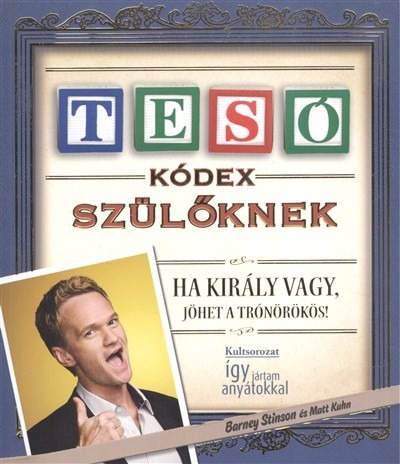 Tesó kódex szülőknek - Ha király vagy, jöhet a trónörökös /Puha