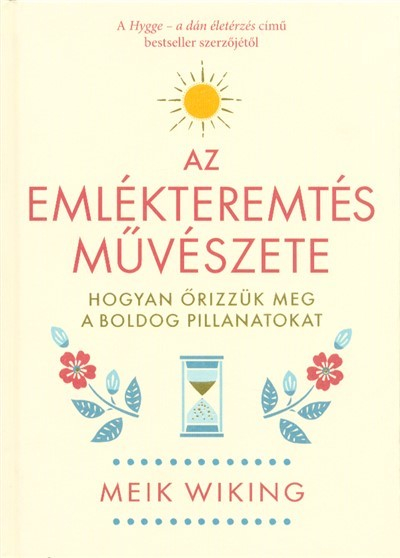 Az emlékteremtés művészete - Hogyan őrizzük meg a boldog pillanatokat