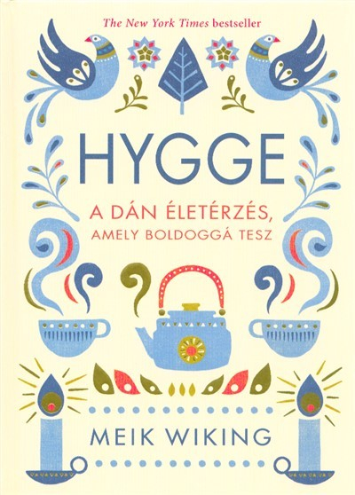 Hygge - A dán életérzés, amely boldoggá tesz