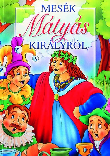 Mesék Mátyás királyról