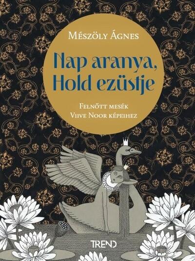 Nap aranya, Hold ezüstje - Mesék felnőtteknek