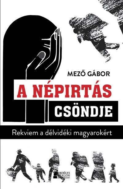 A népirtás csöndje - Rekviem a délvidéki magyarokért