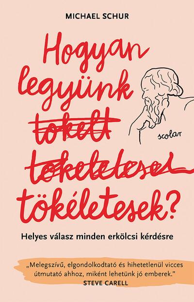 Hogyan legyünk tökéletesek? - Helyes válasz minden erkölcsi kérdésre