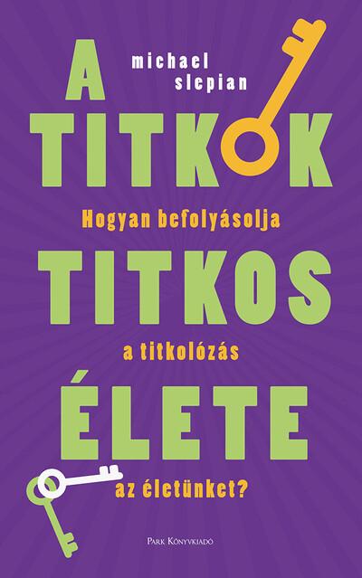 A titkok titkos élete - Hogyan befolyásolja a titkolózás az életünket?