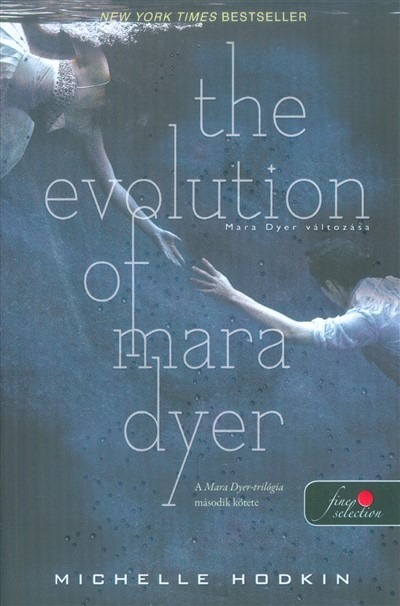 The Evolution of Mara Dyer - Mara Dyer változásása /A Mara Dyer-triológia 2.