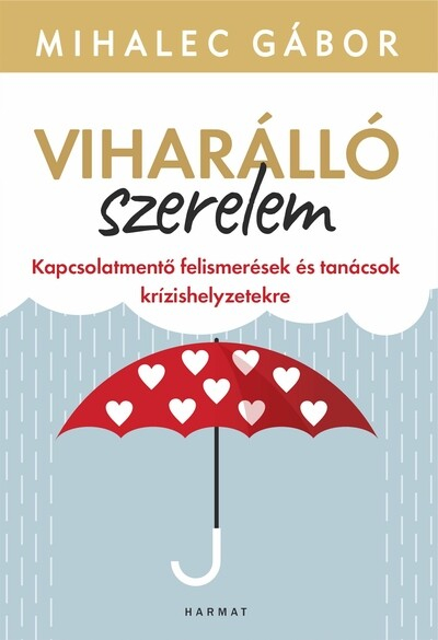 Viharálló szerelem - Kapcsolatmentő felismerések és tanácsok krízishelyzetekre