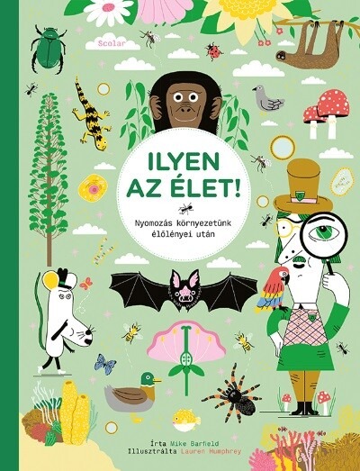 Ilyen az élet! - Nyomozás környezetünk élőlényei után