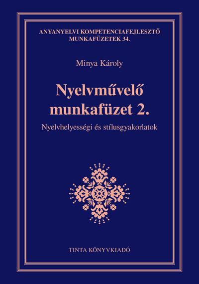 Nyelvművelő munkafüzet 2. - Nyelvhelyességi és stílusgyakorlatok - Anyanyelvi kompetenciafejlesztő munkafüzetek