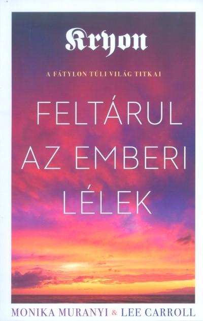 Kryon: Feltárul az emberi lélek - A fátylon túli világ titkai