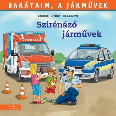 Szirénázó járművek - Barátaim, a járművek 10.