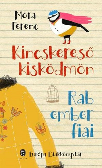 Kincskereső kisködmön - Rab ember fiai