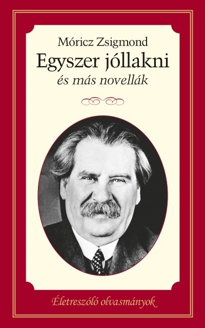 Egyszer jóllakni és más novellák - Életreszóló olvasmányok