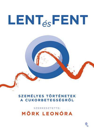 Lent és fent - Személyes történetek a cukorbetegségről