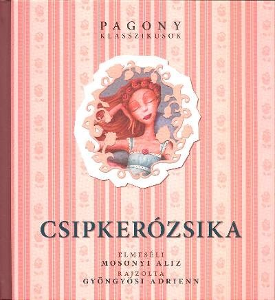 Csipkerózsika /Pagony klasszikusok