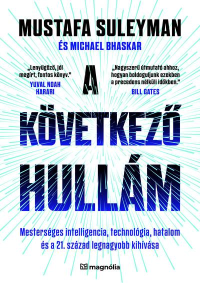 A következő hullám - Mesterséges intelligencia, technológia, hatalom és a 21. század legnagyobb kihívása