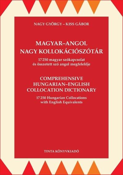 Magyar-angol nagy kollokációszótár - 17250 magyar szókapcsolat és összetett szó angol megfelelője