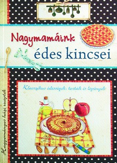 Nagymamáink édes kincsei