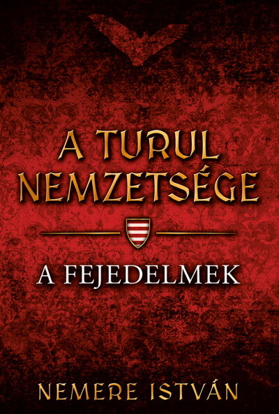 A fejedelmek - A Turul nemzetsége 2.