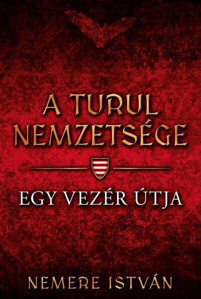 Egy vezér útja - A Turul nemzetsége 3.