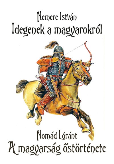 Idegenek a magyarokról - A magyarság őstörténete