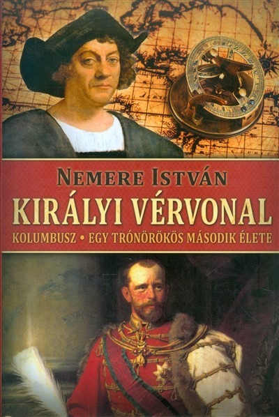 Királyi vérvonal /Kolumbusz - Egy trónörökös második élete