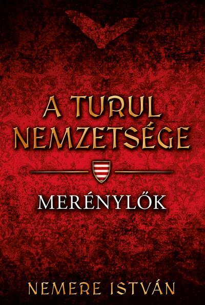 Merénylők - A Turul nemzetsége 8.