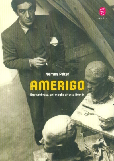 Amerigo - Egy szobrász, aki meghódította Rómát