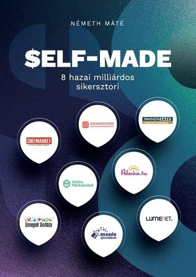 SELF-MADE - 8 hazai milliárdos sikersztori