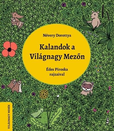 Kalandok a Világnagy Mezőn - Világnagy mesék