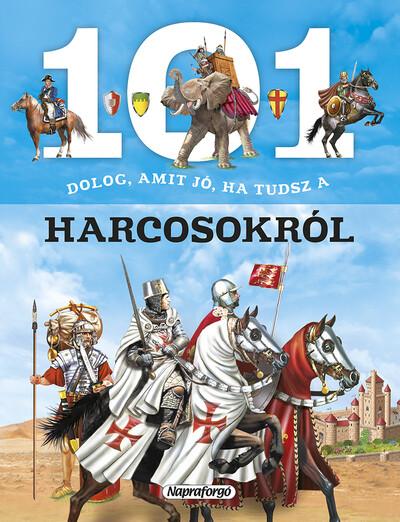 101 dolog, amit jó, ha tudsz a harcosokról - 101 dolog...