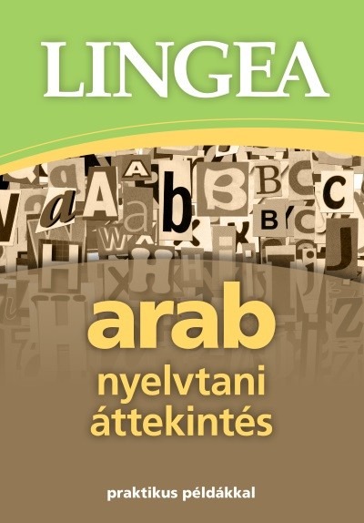 Lingea arab nyelvtani áttekintés /Praktikus példákkal