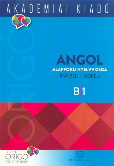 Origó - Angol alapfokú nyelvvizsga /Írásbeli - szóbeli B/1