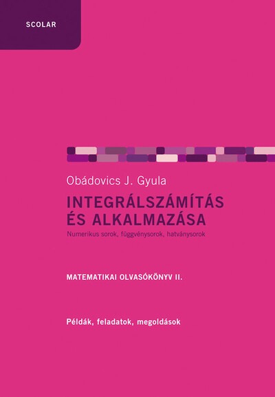 Integrálszámítás és alkalmazása (2. kiadás)