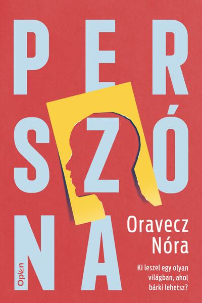 Perszóna - Ki leszel egy olyan világban, ahol bárki lehetsz?