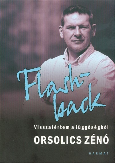 Flash-back - Visszatértem a függőségből