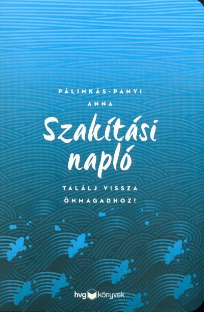 Szakítási napló - Találj vissza önmagadhoz!