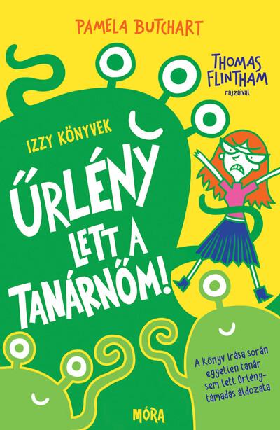 Űrlény lett a tanárnőm! - Izzy könyvek