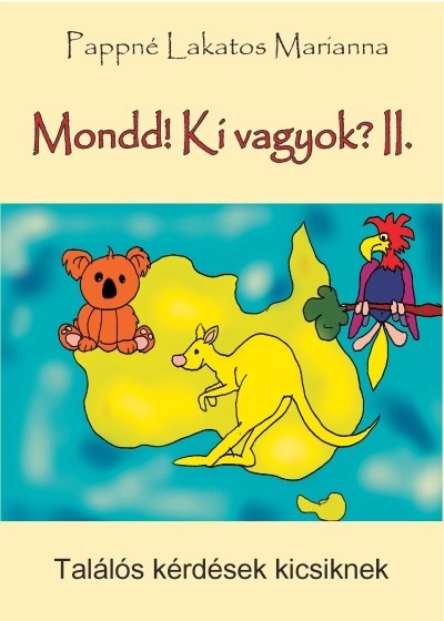 Mondd! Ki vagyok? II.