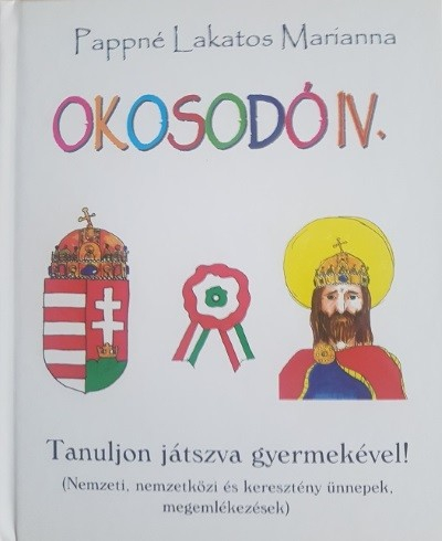 Okosodó IV. /Tanuljon játszva gyermekével!