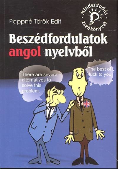 Beszédfordulatok angol nyelvből /Mindentudás zsebkönyvek