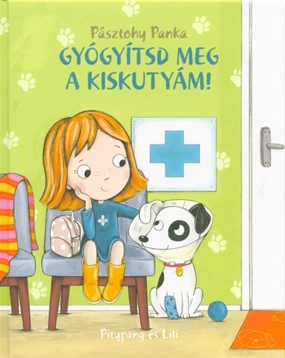 Gyógyítsd meg a kiskutyám! - Pitypang és Lili (2. kiadás)