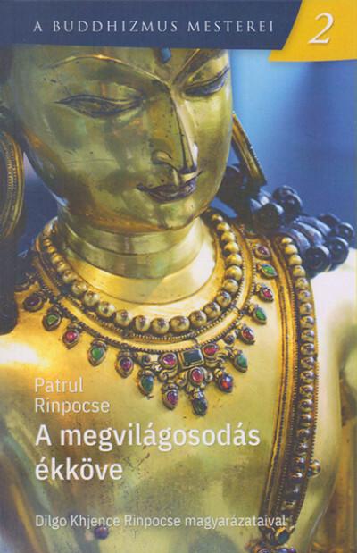 A megvilágosodás ékköve - A buddhizmus mesterei 2.