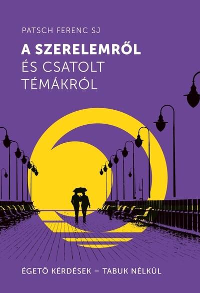 A szerelemről és csatolt témákról - Égető kérdések - Tabuk nélkül