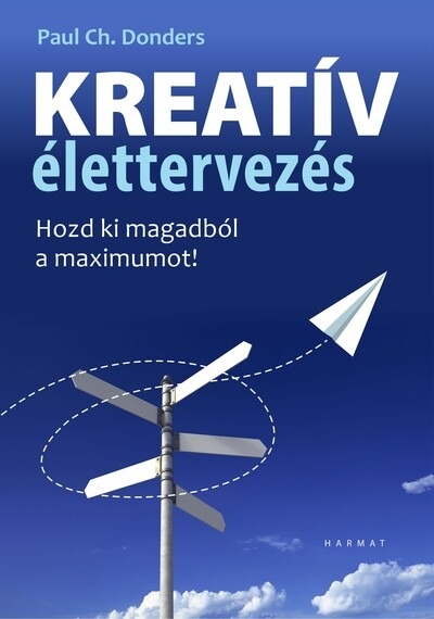 Kreatív élettervezés - Hozd ki magadból a maximumot! (új kiadás)