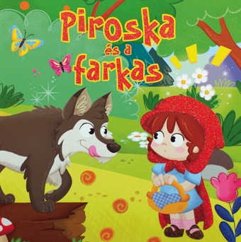 Piroska és a farkas - Csilli Villi- Mesés lapozó