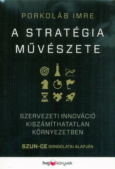 A stratégia művészete - Szervezeti innováció kiszámíthatatlan környezetben