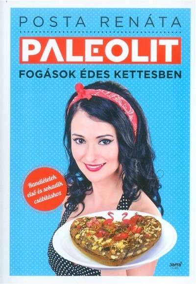 Paleolit fogások édes kettesben /Tandiételek első és sokadik csábításhoz