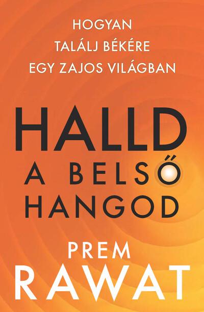 Halld a belső hangod - Hogyan találj békére egy zajos világban